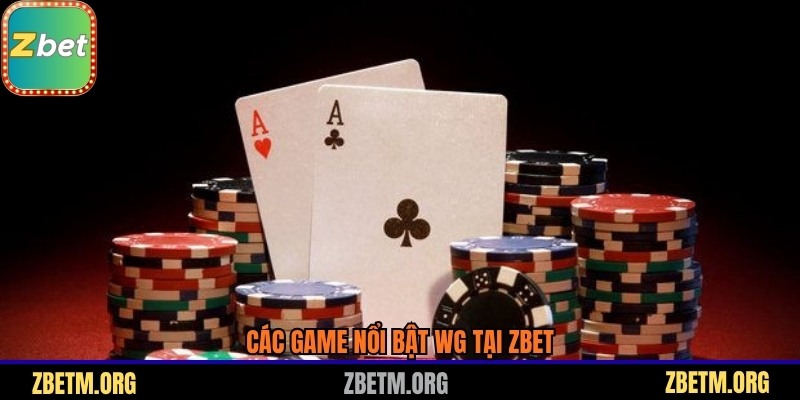 Các game nổi bật WG tại Zbet