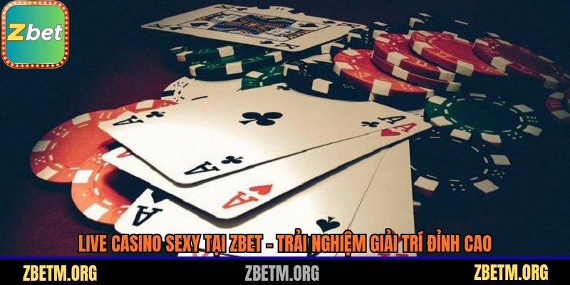 Live casino sexy tại Zbet