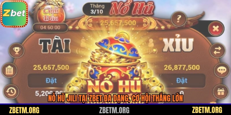 Nỗ hũ Jili tại ZBET đa dạng, cơ hội thắng lớn