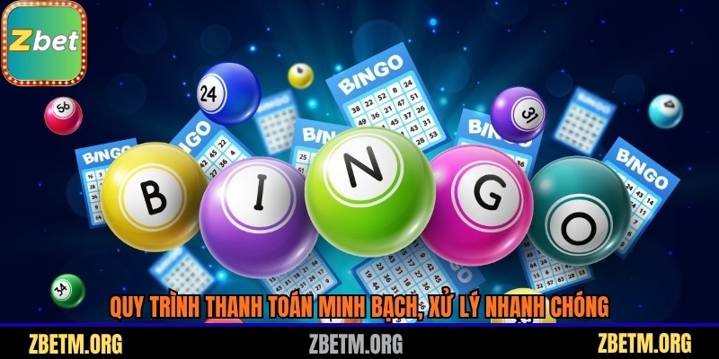 Quy trình thanh toán minh bạch, xử lý nhanh chóng