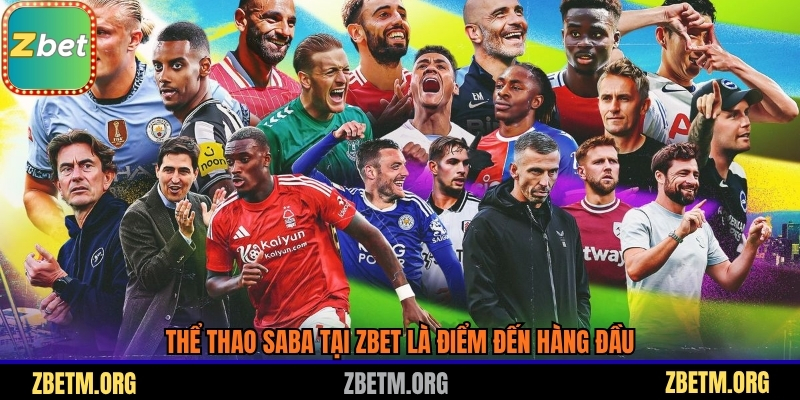Thể thao Saba tại Zbet là điểm đến hàng đầu