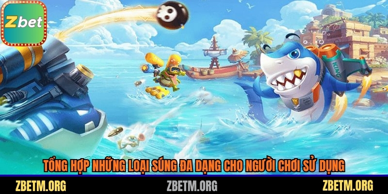 Tổng hợp những loại súng đa dạng cho người chơi sử dụng